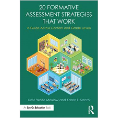 20 Formative Assessment Strategies That Work A Guide Across Content And Grade Levels Oct 2017